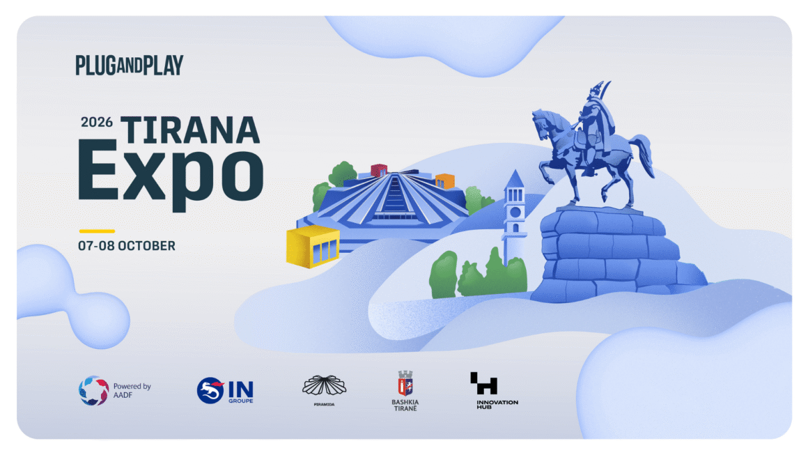 Plug and Play Tirana Expo 2026: Silicon Valley meets Balkans [Sponsored]